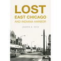Lost East Chicago and Indiana Harbor - Paperback