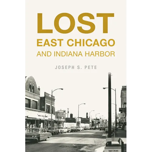 Lost East Chicago and Indiana Harbor - Paperback