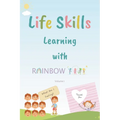 Life Skills Learning with Rainbow Kids: Stories, Activities, Articles, Quizzes and More to Spark Imagination and Joy - Paperback