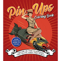 Pin-Ups Coloring Book: Color in the Glamour, the Glitz, and the Girls - More Than 100 Pages to Color! - Paperback