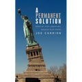 A Permanent Solution: Rescue Our Liberties; Regain Our Pride - Paperback