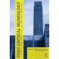 Post Critical Museology: Theory and Practice in the Art Museum - Paperback