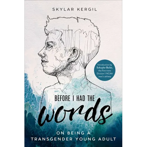 Before I Had the Words: On Being a Transgender Young Adult - Paperback