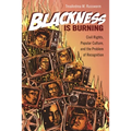 Blackness Is Burning: Civil Rights, Popular Culture, and the Problem of Recognition - Paperback