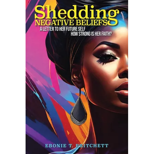Shedding Negative Beliefs: A Letter to Her Future Self - Paperback