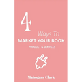 4 Ways To Market Your Book Products & Services - Paperback
