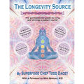 The Longevity Source: The quintessential guide to living and thriving in today's world! - Paperback