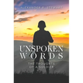 Unspoken Words: The Thoughts of a Soldier - Paperback