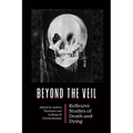 Beyond the Veil: Reflexive Studies of Death and Dying - Paperback