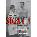 The Great Starvation Experiment: Ancel Keys and the Men Who Starved for Science - Paperback