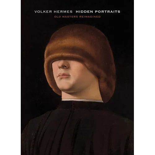 Volker Hermes: Hidden Portraits: Old Masters Reimagined - Hardcover
