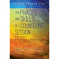 The Phases and Skills of a Counseling Session: Special Emphasis on Emotional Exploration - Paperback