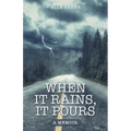 When It Rains, It Pours: A Memoir - Paperback