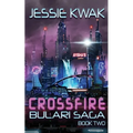 Crossfire: The Bulari Saga - Paperback