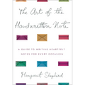 The Art of the Handwritten Note: A Guide to Reclaiming Civilized Communication - Hardcover