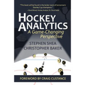 Hockey Analytics: A Game-Changing Perspective - Paperback