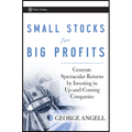 Small Stocks for Big Profits: Generate Spectacular Returns by Investing in Up-And-Coming Companies - Hardcover