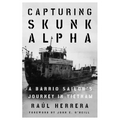 Capturing Skunk Alpha: A Barrio Sailor's Journey in Vietnam - Paperback
