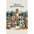 Tales of Mystery and Magic: Short Stories for Spanish Language Learners - Paperback