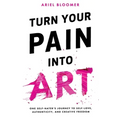Turn Your Pain Into Art - Paperback