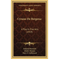 Cyrano De Bergerac: A Play In Five Acts (1919) - Hardcover