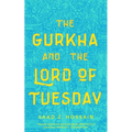 The Gurkha and the Lord of Tuesday - Paperback