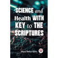Science And Health With Key To The Scriptures - Paperback