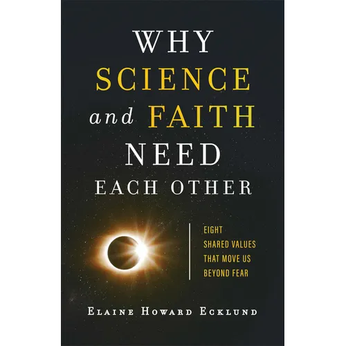 Why Science and Faith Need Each Other - Hardcover