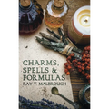 Charms, Spells & Formulas: For the Making and Use of Gris Gris Bags, Herb Candles, Doll Magic, Incenses, Oils, and Powders - Paperback