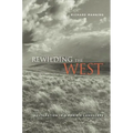 Rewilding the West: Restoration in a Prairie Landscape - Paperback