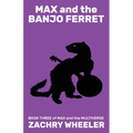 Max and the Banjo Ferret: A Sci-Fi Comedy Novel - Paperback
