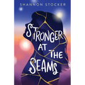 Stronger at the Seams: A Young Adult Coming of Age Novel about Disabilities, Chronic Illness, and Learning to Advocate for Yourself - Hardcover