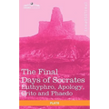 The Final Days of Socrates: Euthyphro, Apology, Crito and Phaedo - Paperback