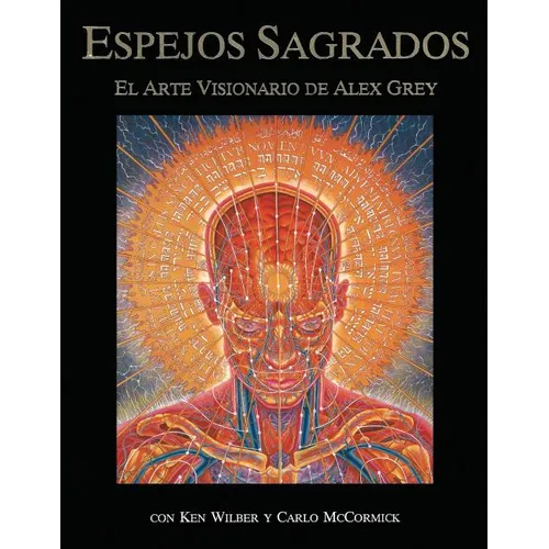 Espejos Sagrados: El Arte Visionario de Alex Grey - Paperback