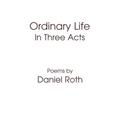 Ordinary Life: In Three Acts - Hardcover
