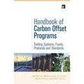 Handbook of Carbon Offset Programs: "Trading Systems, Funds, Protocols and Standards" - Paperback