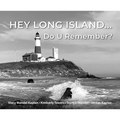 Hey Long Island... Do U Remember? - Hardcover