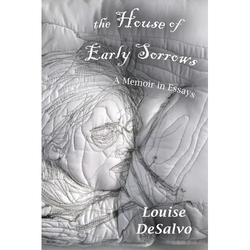The House of Early Sorrows: A Memoir in Essays - Paperback