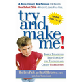 Try and Make Me!: Try and Make Me!: Simple Strategies that Turn Off the Tantrums and Create Cooperation - Mass Market Paperbound