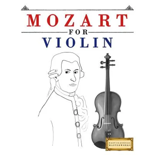 Mozart for Violin: 10 Easy Themes for Violin Beginner Book - Paperback