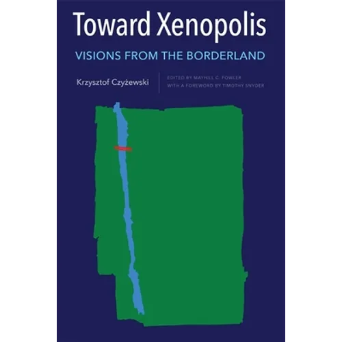 Toward Xenopolis: Visions from the Borderland - Hardcover