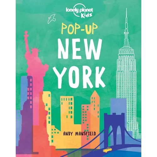 Lonely Planet Kids Pop-Up New York: 6 Iconic City Landmarks Come Alive Empire State Building Statue of Liberty Brooklyn Bridge Perfect for Young Explo - Hardcover