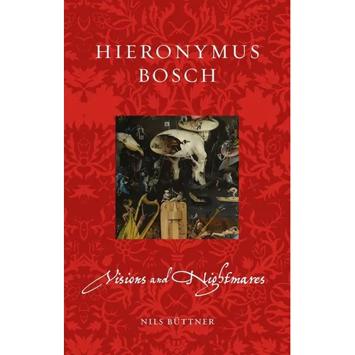 Hieronymus Bosch: Visions and Nightmares - Paperback