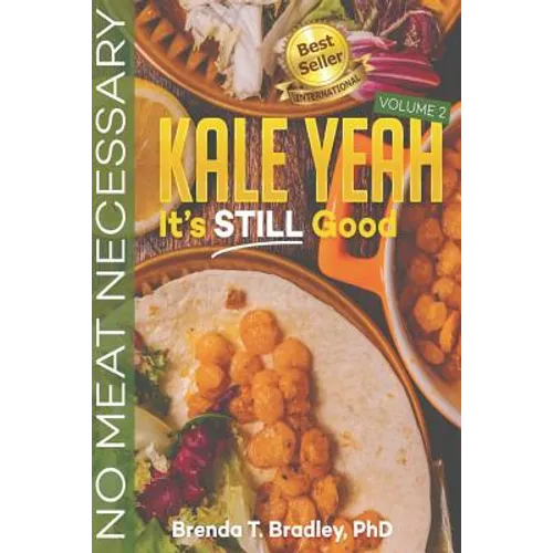 Kale Yeah! It's STILL Good: No Meat Necessary (Volume 2) - Paperback