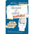 Will Shortz Presents Fitness for the Mind Sudoku: 100 Wordless Crossword Puzzles - Paperback