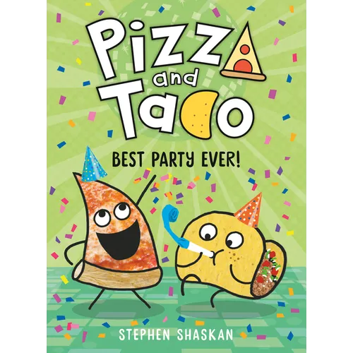 Pizza and Taco: Best Party Ever!: (A Graphic Novel) - Hardcover