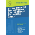 Study Guide to The Mayor of Casterbridge by Thomas Hardy - Paperback