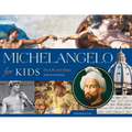 Michelangelo for Kids: His Life and Ideas, with 21 Activities Volume 63 - Paperback