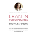 Lean in for Graduates: With New Chapters by Experts, Including Find Your First Job, Negotiate Your Salary, and Own Who You Are - Hardcover