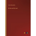 By Sea and By Land - Paperback